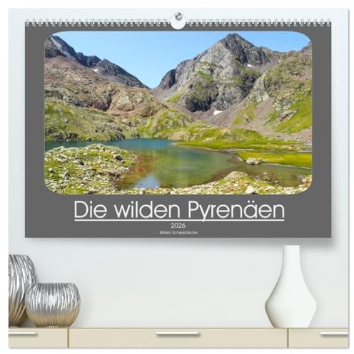 Die wilden Pyrenäen (hochwertiger Premium Wandkalender 2026 DIN A2 quer), Kunstdruck in Hochglanz: Pyrenäen - Haute Randonnée Pyrénéenne (HRP) die ... Mittelmeer bis zum Atlantik (CALVENDO Natur)
