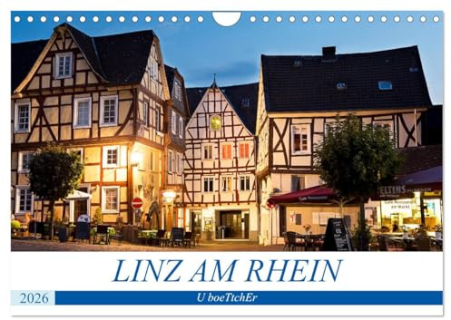 LINZ AM RHEIN (Wandkalender 2026 DIN A4 quer), CALVENDO Monatskalender: Linz - Die zauberhafte mittelalterliche Stadt ist immer eine Reise wert (CALVENDO Orte)