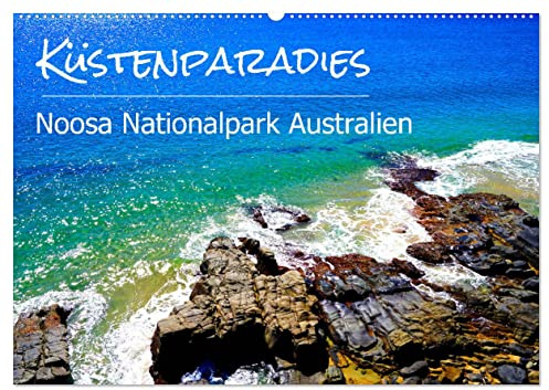 Küstenparadies - Noosa Nationalpark Australien (Wandkalender 2026 DIN A2 quer), CALVENDO Monatskalender: Küstenlandschaft im Osten von Australien. (CALVENDO Natur)