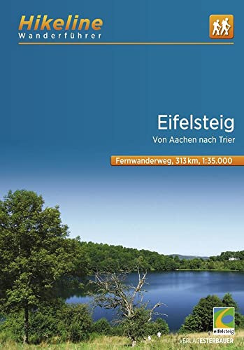 Eifelsteig von Aachen nach Trier: Fernwanderweg, Von Aachen nach Trier, 1:35.000, 313 km, GPS-Tracks Download, LiveUpdate (Wanderführer)
