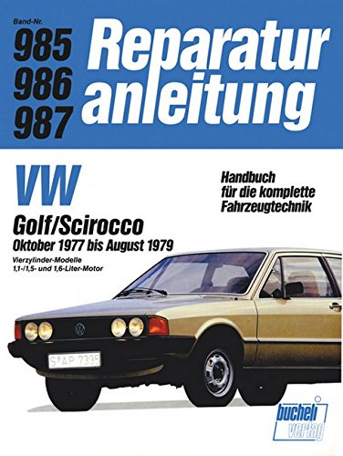 VW Golf/Scirocco 10/1977 bis 8/1979: Vierzylinder-Modelle. 1,1-Liter-Motor, 1,5-Liter-Motor und 1,6-Liter-Motor (Reparaturanleitungen)