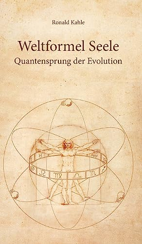 Weltformel Seele: Quantensprung der Evolution