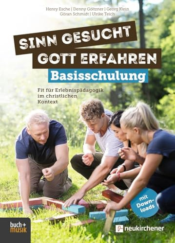 Sinn gesucht - Gott erfahren Basisschulung: Fit für Erlebnispädagogik im christlichen Kontext