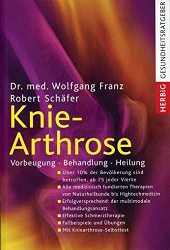 Knie-Arthrose: Vorbeugung - Behandlung - Heilung