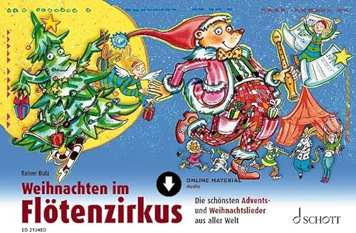 Weihnachten im Flötenzirkus: Die schönsten Advents- und Weihnachtslieder aus aller Welt. 1-2 Sopran-Blockflöten.