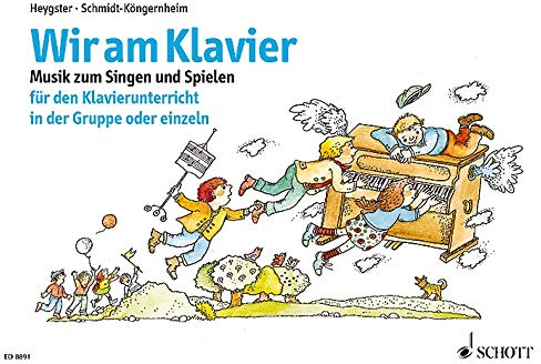 Wir am Klavier: Musik zum Singen und Spielen für den Klavierunterricht in der Gruppe oder einzeln. Band 1. Klavier.