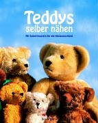Teddys selber nähen. Mit Schnittmustern für alle Kleidungsstücke