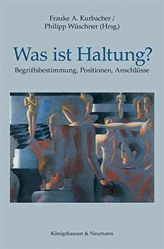 Was ist Haltung?: Begriffsbestimmung, Positionen, Anschlüsse