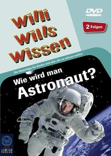Willi wills Wissen - Wie wird man Astronaut? DVD