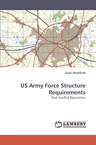 US Army Force Structure Requirements: Post Conflict Operations