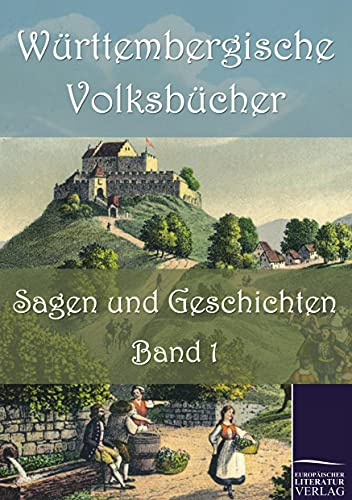 Württembergische Volksbücher: Sagen und Geschichten: Band 1