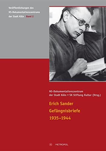 Erich Sander: Gefängnisbriefe 1935–1944 (Veröffentlichungen des NS-Dokumentationszentrums der Stadt Köln)
