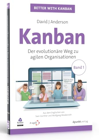 Kanban: Der evolutionäre Weg zu agilen Organisationen. Band 1 (Better with Kanban)