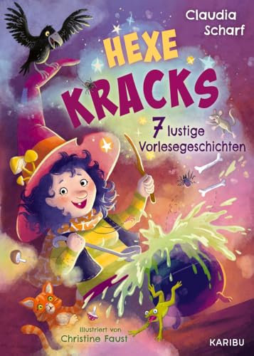 Hexe Kracks – 7 lustige Vorlesegeschichten: witzige und verhexte Geschichten zum Vorlesen für Kinder ab 4 Jahren