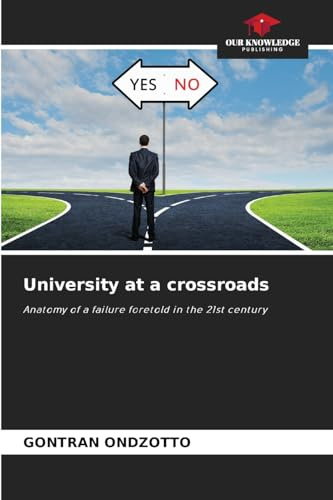 University at a crossroads: Anatomy of a failure foretold in the 21st century