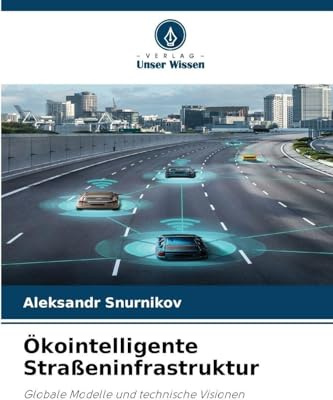 Ökointelligente Straßeninfrastruktur: Globale Modelle und technische Visionen