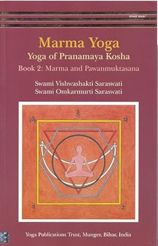 Marma Yoga: Yoga of pranamaya Kosha (Marma and Pawanmuktasana)
