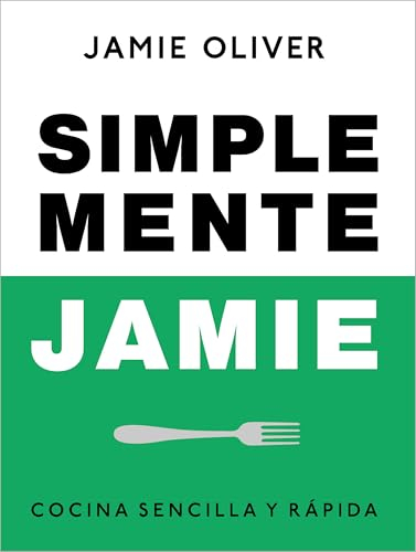 Simplemente Jamie: Cocina sencilla y rápida (Cocina de autor)