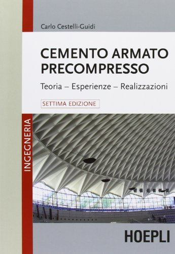Cemento armato precompresso. Teoria, esperienze, realizzazione