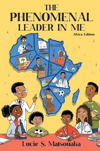 The Phenomenal Leader In Me: Africa Edition