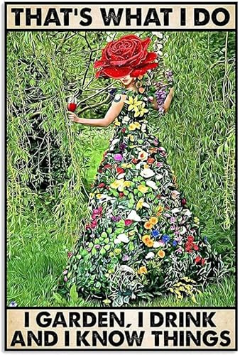 Blechschild mit Aufschrift That's What I Do I Garden I Drink I Know Things, 30,5 x 20,3 cm, Vintage-Poster, Gartenarbeit Mädchen