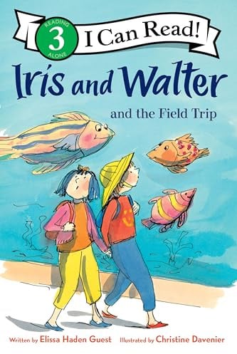 Iris and Walter and the Field Trip: A Level 3 I Can Read About Best Friends, Aquarium Fun, and Getting Lost for Kids (Ages 4-8) (I Can Read Level 3)