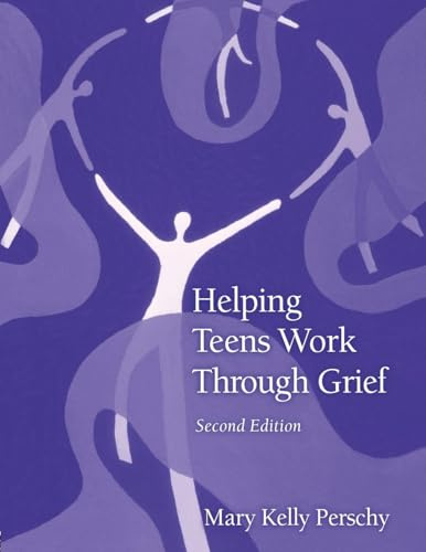 Helping Teens Work Through Grief (Second Edition)