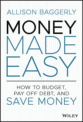 Money Made Easy: How to Budget, Pay Off Debt, and Save Money