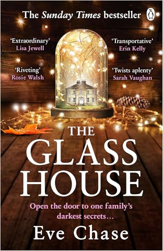 The Glass House: A spellbinding family mystery of long-buried secrets, love and betrayal from Sunday Times bestseller Eve Chase