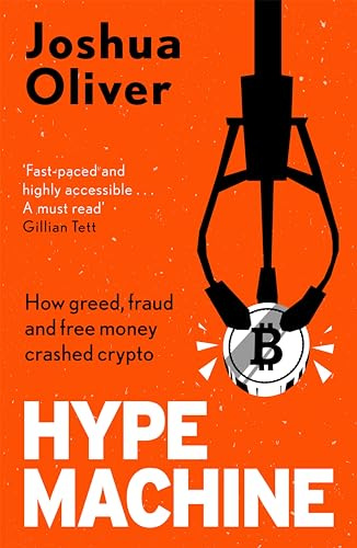 Hype Machine: Inside the Cult of Crypto: 'Hard to put down' EVENING STANDARD