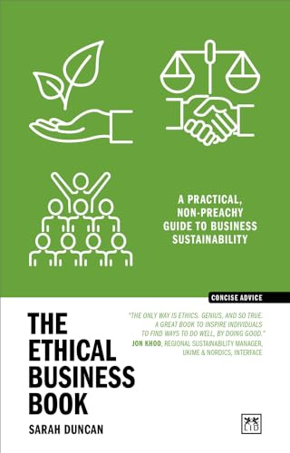 The Ethical Business Book: A practical, non-preachy guide to business sustainability (Concise Advice)