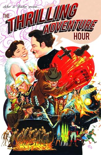 The Thrilling Adventure Hour: Thrilling Tales of Adventure and Supernatural Suspense!