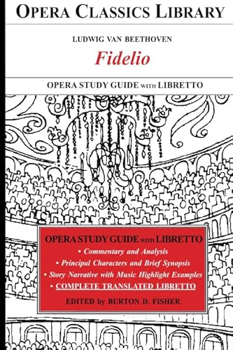 Ludwig van Beethoven FIDELIO Opera Study Guide with Libretto