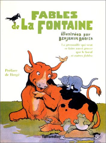 Fables de la Fontaine : La grenouille qui veut se faire aussi grosse que le boeuf et autres fables