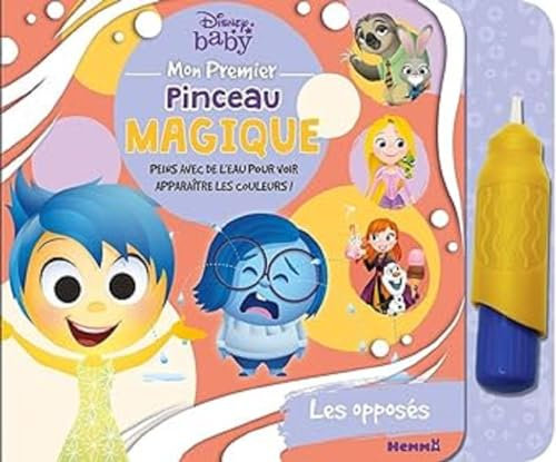 Disney Baby - Mon premier pinceau magique - Les opposés - Livre avec pinceau magique - Peinture propre - Dès 18 mois