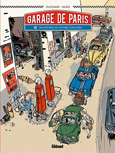 Le Garage de Paris - Tome 01: Dix histoires de voitures populaires