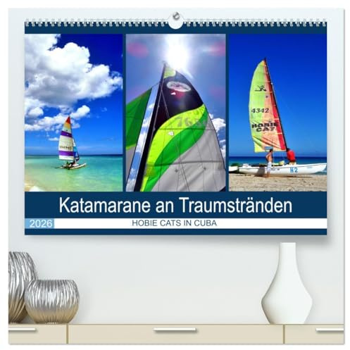 Katamarane an Traumstränden - Hobie Cats in Cuba (hochwertiger Premium Wandkalender 2026 DIN A2 quer), Kunstdruck in Hochglanz: Segel-Katamarane an der kubanischen Küste (CALVENDO Orte)