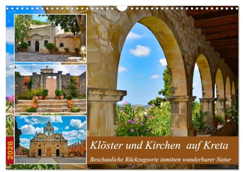 Klöster und Kirchen auf Kreta (Wandkalender 2026 DIN A3 quer), CALVENDO Monatskalender: Beschauliche Rückzugsorte inmitten wunderbarer Natur (CALVENDO Orte)