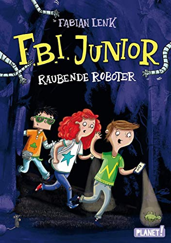 F.B.I. junior 1: Raubende Roboter (1)