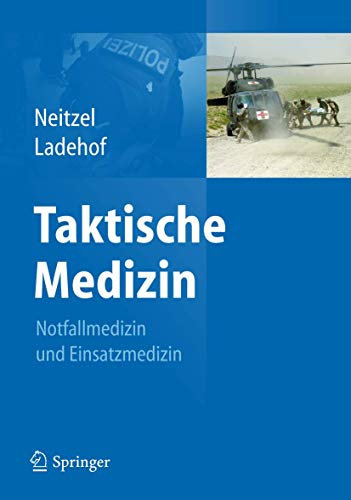 Taktische Medizin: Notfallmedizin und Einsatzmedizin