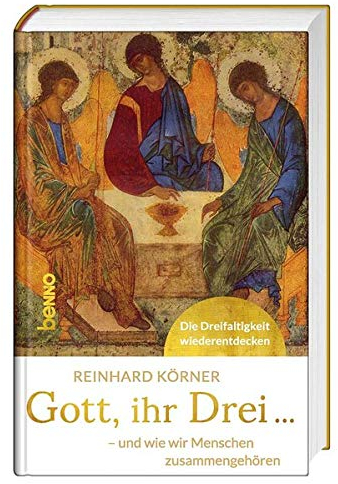 Gott, ihr drei ...: - und wie wir Menschen zusammengehören