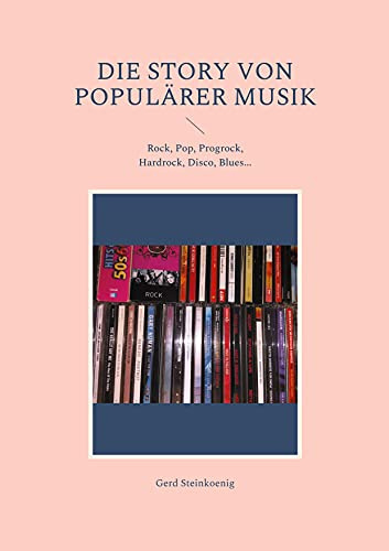Die Story von populärer Musik: Rock, Pop, Progrock, Hardrock, Disco, Blues...