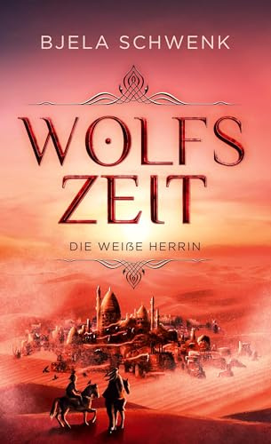 Wolfszeit: Die Weiße Herrin