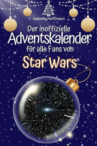 Der inoffizielle Adventskalender für alle Fans von Star Wars - 2024