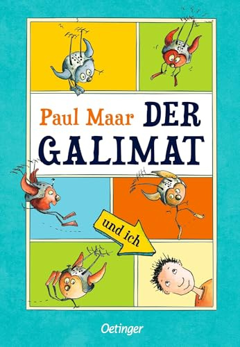 Der Galimat und ich: Lustiges, fantastisches Kinderbuch-Abenteuer ab 8 über den Wunsch, ganz schnell erwachsen zu sein