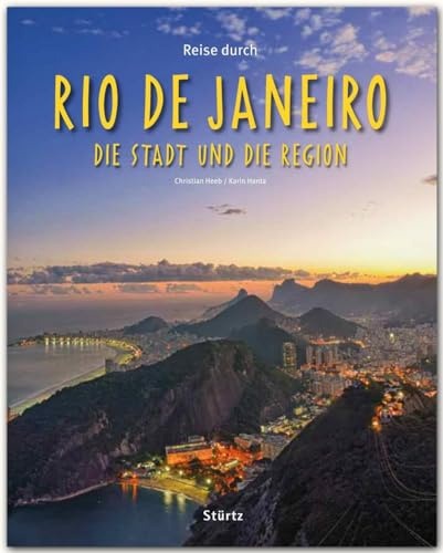 Reise durch Rio de Janeiro - Die Stadt und die Region: Ein Bildband mit über 170 Bildern auf 140 Seiten - STÜRTZ Verlag