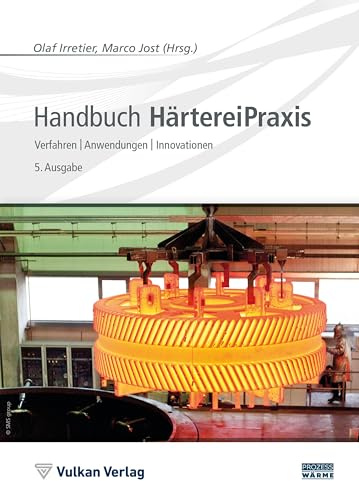Handbuch HärtereiPraxis: Verfahren | Anwendungen | Innovationen (Edition Prozesswärme)
