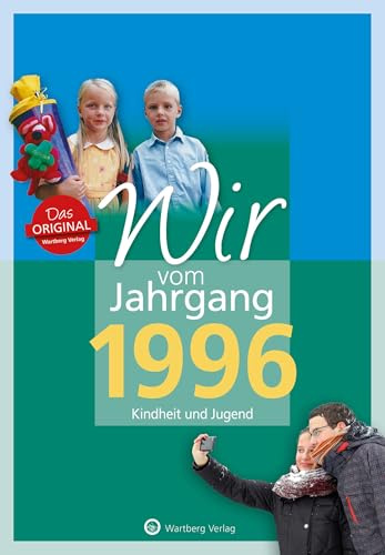 Wir vom Jahrgang 1996 - Kindheit und Jugend - Geschenkbuch zum 30. Geburtstag - Jahrgangsbuch mit Geschichten, Fotos und Erinnerungen mitten aus dem Alltag (Jahrgangsbände)