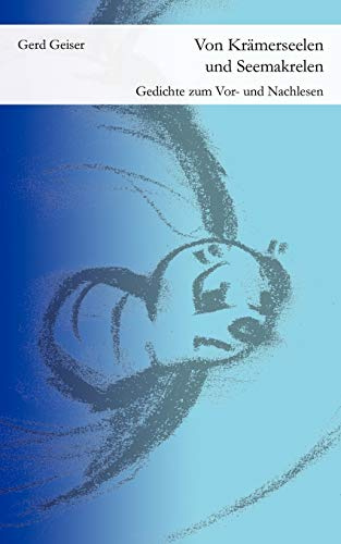 Von Krämerseelen und Seemakrelen: Gedichte zum Vor- und Nachlesen