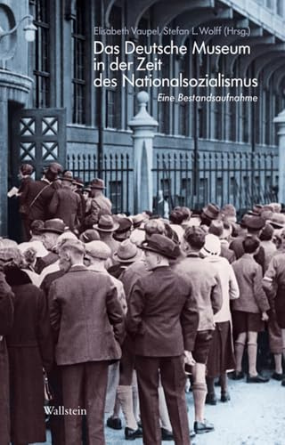 Das Deutsche Museum in der Zeit des Nationalsozialismus: Eine Bestandsaufnahme